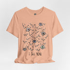 I see you T-shirt
