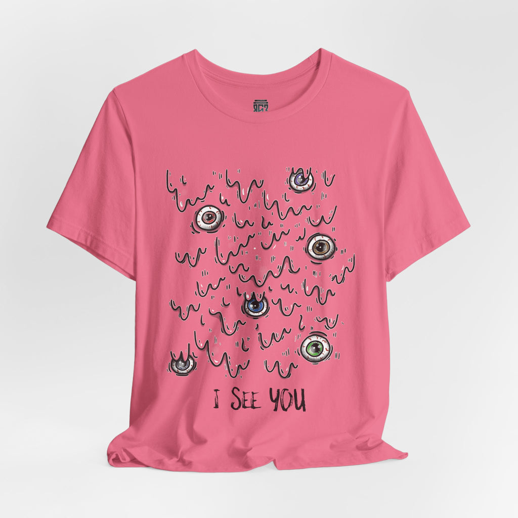 I see you T-shirt