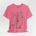 I see you T-shirt