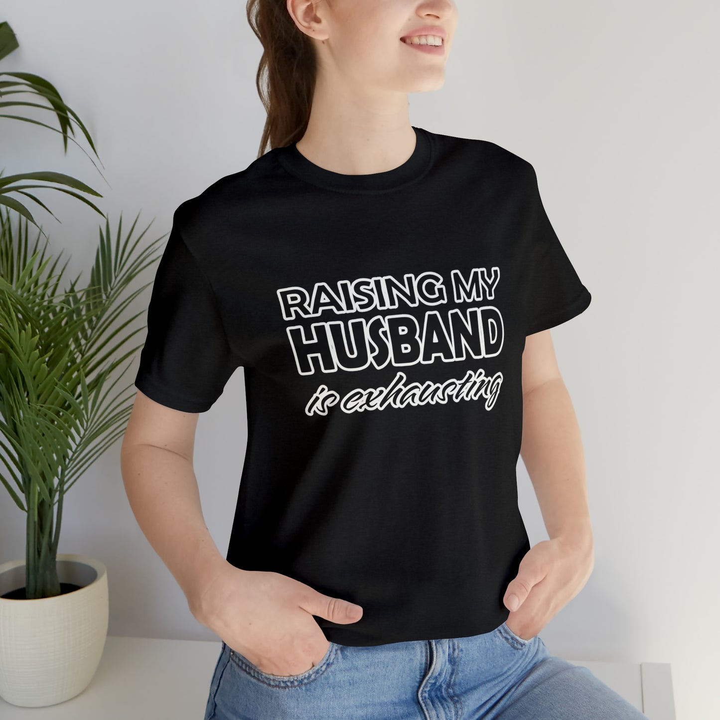 Raising my husband