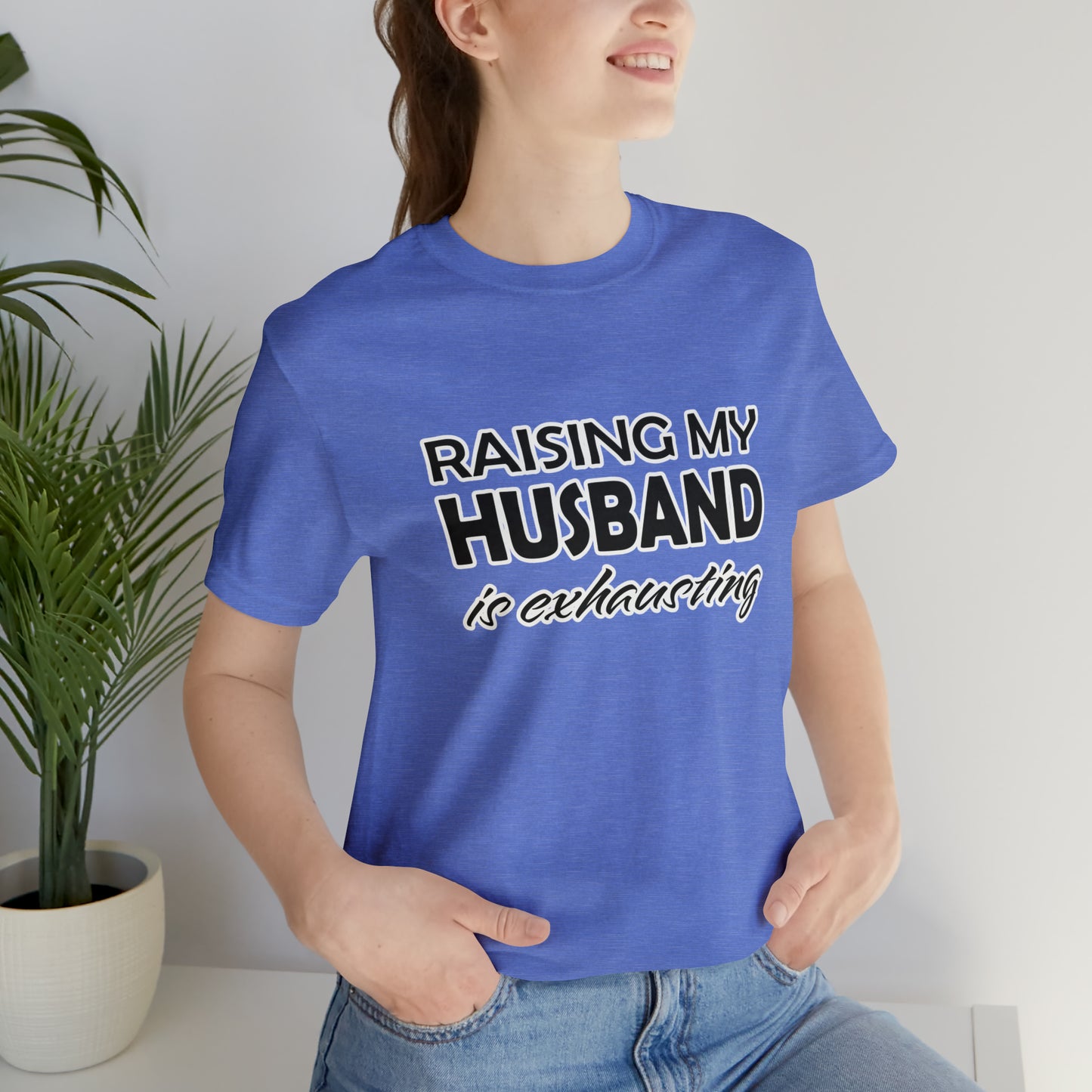 Raising my husband