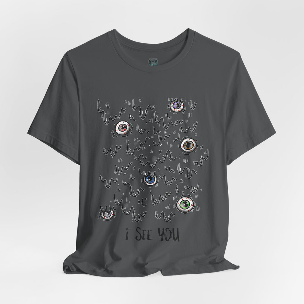 I see you T-shirt