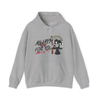 Always here for you Hoodie