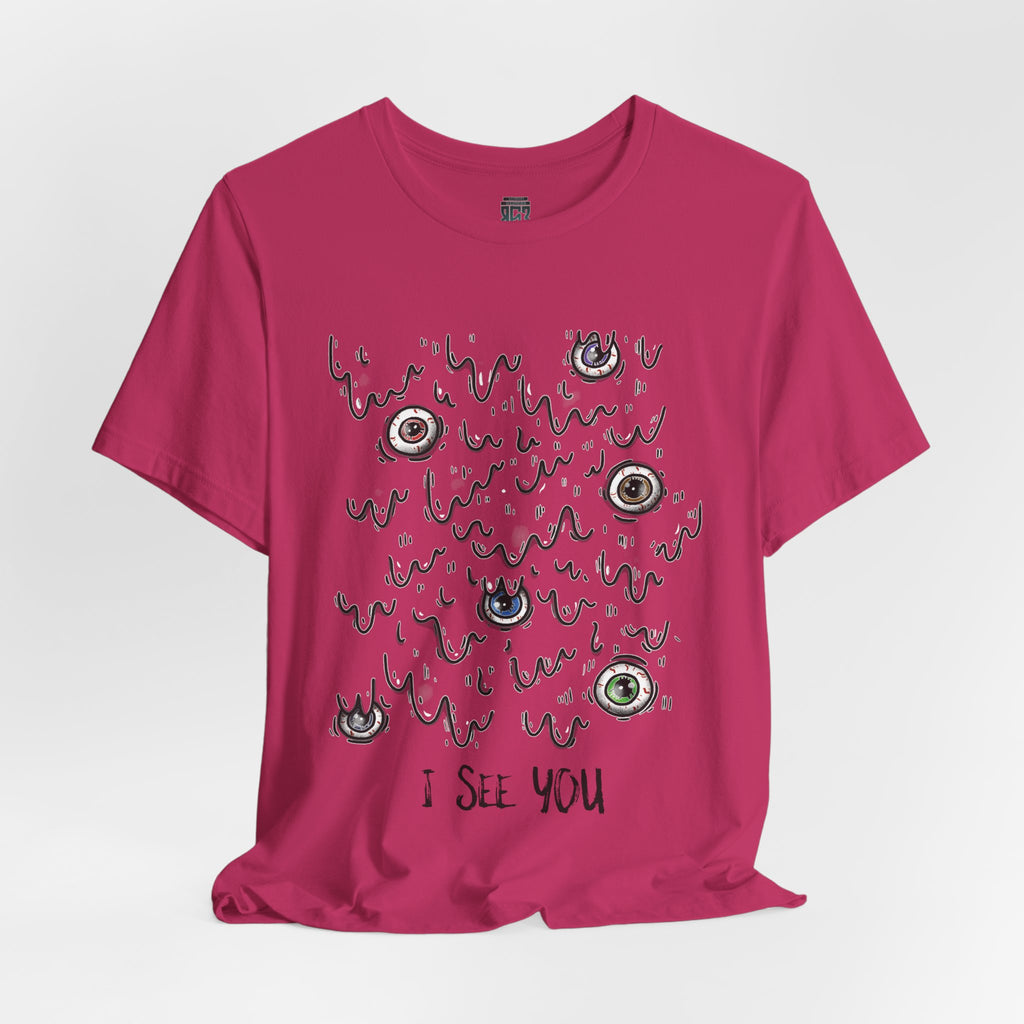 I see you T-shirt