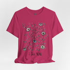 I see you T-shirt